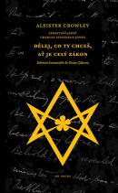 Dělej, co ty chceš, ať je celý Zákon (Sebastián Jahič, Charles Stansfeld Jones, Aleister Crowley)