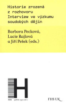 Historie zrozená z rozhovoru (Jiří Pešek, Barbora Pecková, Lucie Rajlová)