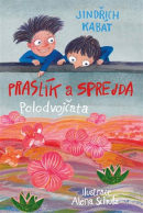 Praslík a Sprejda (Alena Schulz, Jindřich Kabát)