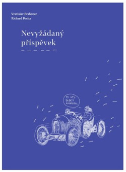 Nevyžádaný příspěvek (Richard Pecha, Vratislav Brabenec)