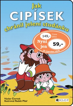 Jak Cipísek chránil jelení studánku (Radek Pilař, Václav Čtvrtek)