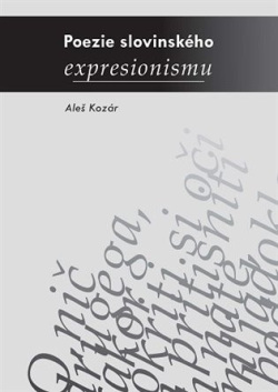 Poezie slovinského expresionismu (Aleš Kozár)