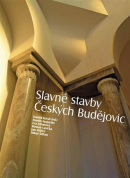 Slavné stavby Českých Budějovic (Jan Műller, Roman Lavička, Eva Erbanová, Martin Augustin, Milan Šilhan, Daniel Kovář)
