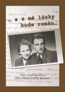 ... a z mé lásky bude román (Květa Marková, Jiří Marek)