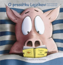 O prasátku Lojzíkovi /velká/ (Pavel Ondrašík, Táňa Rybenská)