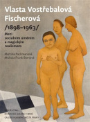 Vlasta Vostřebalová Fischerová (1898-1963) (Michala Frank Barnová, Martina Pachmanová)