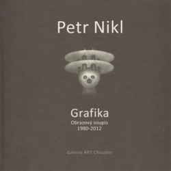 Petr Nikl - Grafika - Obrazový soupis 1980 - 2012 (Petr Nikl, Radek Wohlmuth)