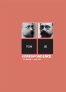 Korespondence T. G. Masaryk - Josef Kaizl (Jan Bílek, Vlasta Quagliatová, Helena Kokešová, Marie Ryantová)