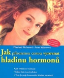 Jak přirozenou cestou vyrovnat hladinu hormonů (Elisabeth Fischer, Irene Kührer)