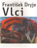 Vlci (František Dryje, Eva Švankmajerová)