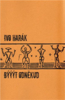 Býýýt odněkud (Ivo Harák)