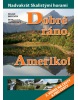 Dobré ráno, Ameriko! (Milan Brychta, Petr Větrovský)