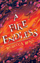 A Fire Endless (Rebecca Ross)