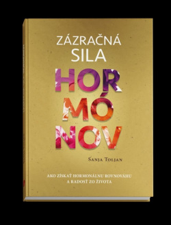 Zázračná sila hormónov (Sanja Toljan)