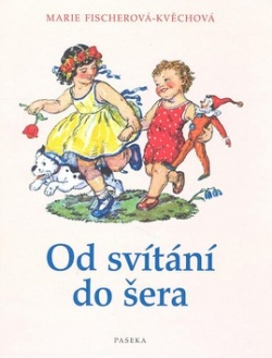Od svítání do šera (Marie Fischerová-Kvěchová)