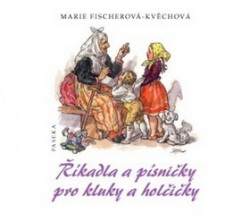 Říkadla a písničky pro kluky a holčičky (Marie Fischerová-Kvěchová)