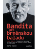 Miloš Štědroň - Bandita pro brněnskou baladu (Jiří Kamen, Miloš Štědroň)