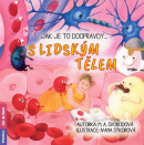 Jak je to doopravdy s lidským tělem (Monika Alžběta Svobodová)