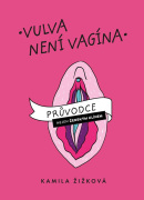 Vulva není vagína (Kamila Žižková)