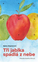 Tři jablka spadlá z nebe (Narine Abgarjanová)