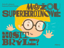 Můžou superhrdinové nosit brýle? (Lenka Veverková)