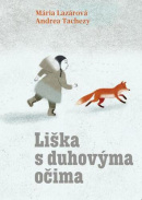 Liška s duhovýma očima (Mária Lazárová, Andrea Tachezy)