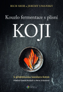 Kouzlo fermentace s plísní koji (Jeremy Umansky, Rich Shih)
