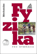 Fyzika pro gymnázia Mechanika (Milan Bednařík, Miroslava Široká, Emanuel Svoboda)