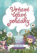 Voňavé léčivé pohádky (Adéla Zrubecká)