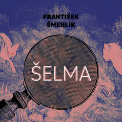 Šelma (Audiokniha) (František Šmehlík, Marie Štípková)