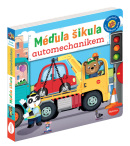 MÉĎULA ŠIKULA AUTOMECHANIKEM – Obrázky s pohyblivými prvky (Benji Davies)