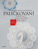 Paličkování. Variace vláčkové krajky (Romana Zmrzlá Galuszková)