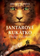 Jantarové kukátko svazek III (Philip Pullman)
