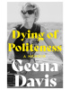 Dying of Politeness (Geena Davis)