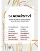 Sladařství (Gabriela Basařová, kolektív)