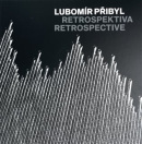 Lubomír Přibyl: Retrospektiva (Lubomír Přibyl)