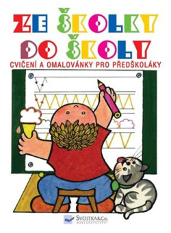 Ze školky do školy - Cvičení a omalovánky pro předškoláky (Andrej Čerevka)