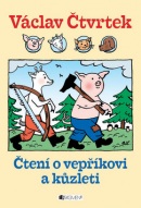 Čtení o vepříkovi a kůzleti (Václav Čtvrtek, Alena Ladová)