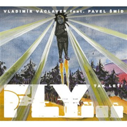 Fly...Tak leť!  (audio CD) (Pavel Šmíd, Vladimír Václavek)