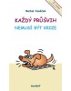 Každý průšvih nemusí být krize (Michal Vaněček)