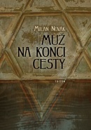 Muž na konci cesty (Milan Novák)