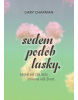 Sedem podôb lásky, ktoré od základu zmenia váš život (Dan Richardson, Jonathan Bousfield)