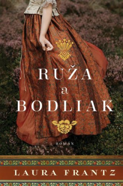 Ruža a bodliak (Laura Frantz)