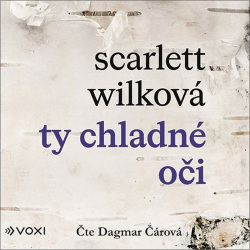 Ty chladné oči - audiokniha (Scarlett Wilková)