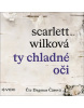 Ty chladné oči - audiokniha (Scarlett Wilková)
