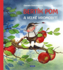 Bertík Pom a velké hromobití (Daniela Drescherová)