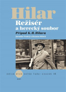Režisér a herecký soubor. Případ K. H. Hilara (Jaroslav Vostrý, Zuzana Sílová)