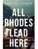 All Rhodes Lead Here (Mariana Zapata)
