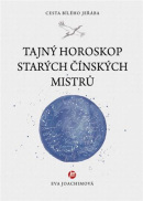 Tajný horoskop starých Čínských mistrů (Eva Joachimová)