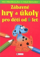 Zábavné hry a úkoly pro děti od 6 let (Ivana Maráková)